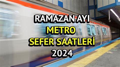 ramazanda metrolar kaça kadar açık